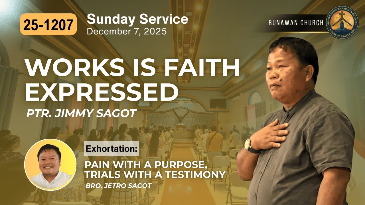 25-1207 Works Is Faith Expressed | Ptr. Jimmy Sagot