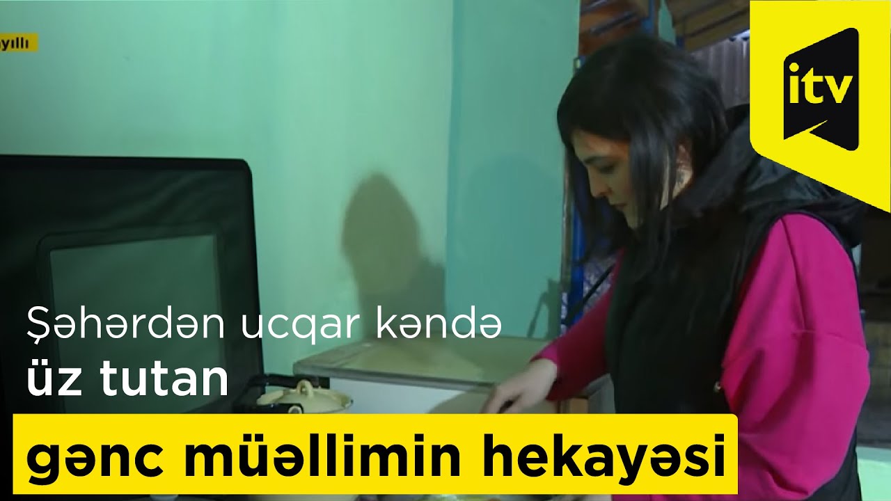Öyrətmək sevdası ilə şəhərdən ucqar kəndə üz tutan gənc müəllimin hekayəsi