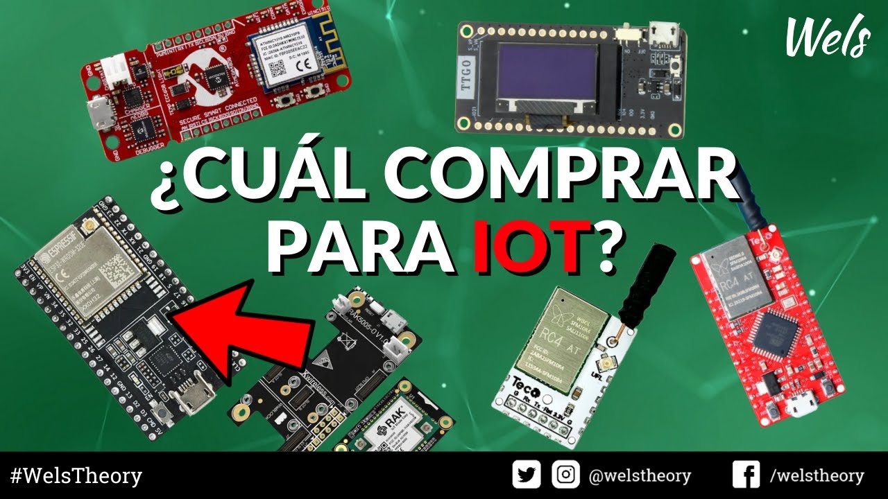 🤔Cuál tarjeta DEBO usar para mi PRIMER proyecto en IoT 😎 | Wels Theory