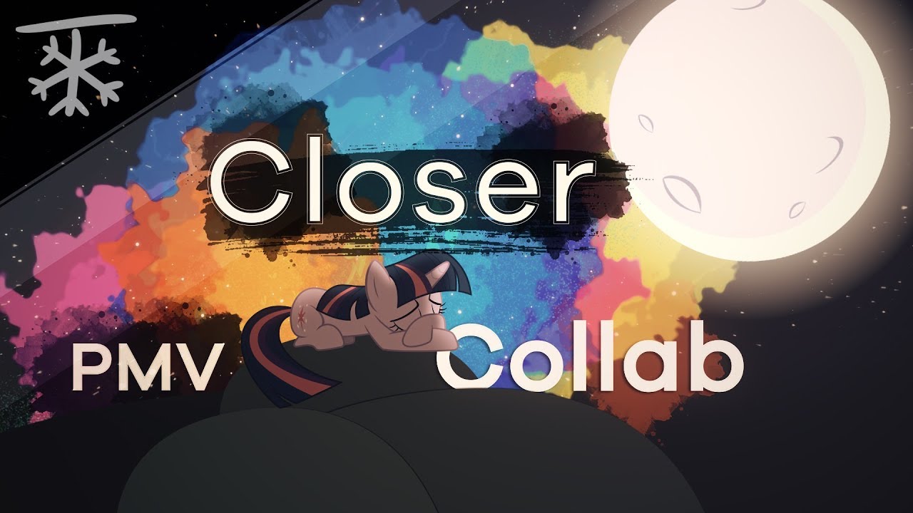 Closer [PMV] [Collab]