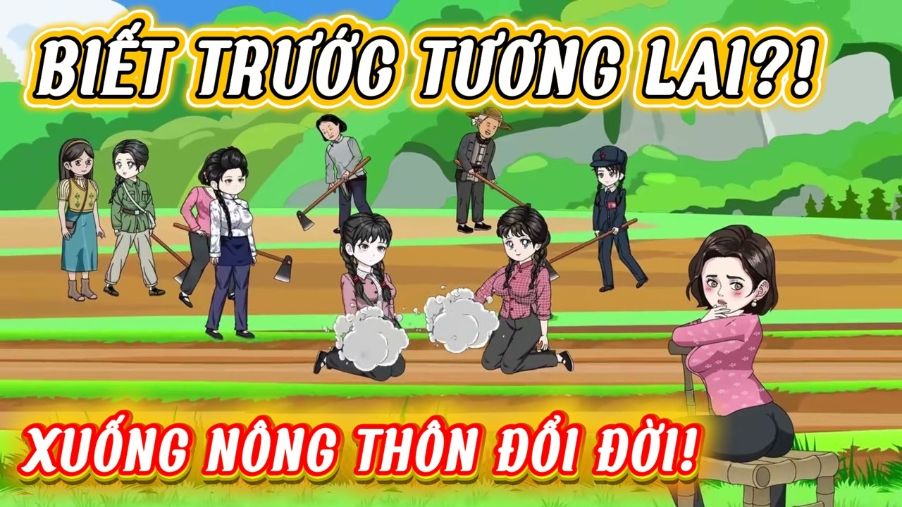 Trọng Sinh 1970: Cả Nhà Tưởng Tôi Đi Chịu Khổ, Ai Ngờ Tôi Biết Trước Tương Lai Để Làm Trùm?!