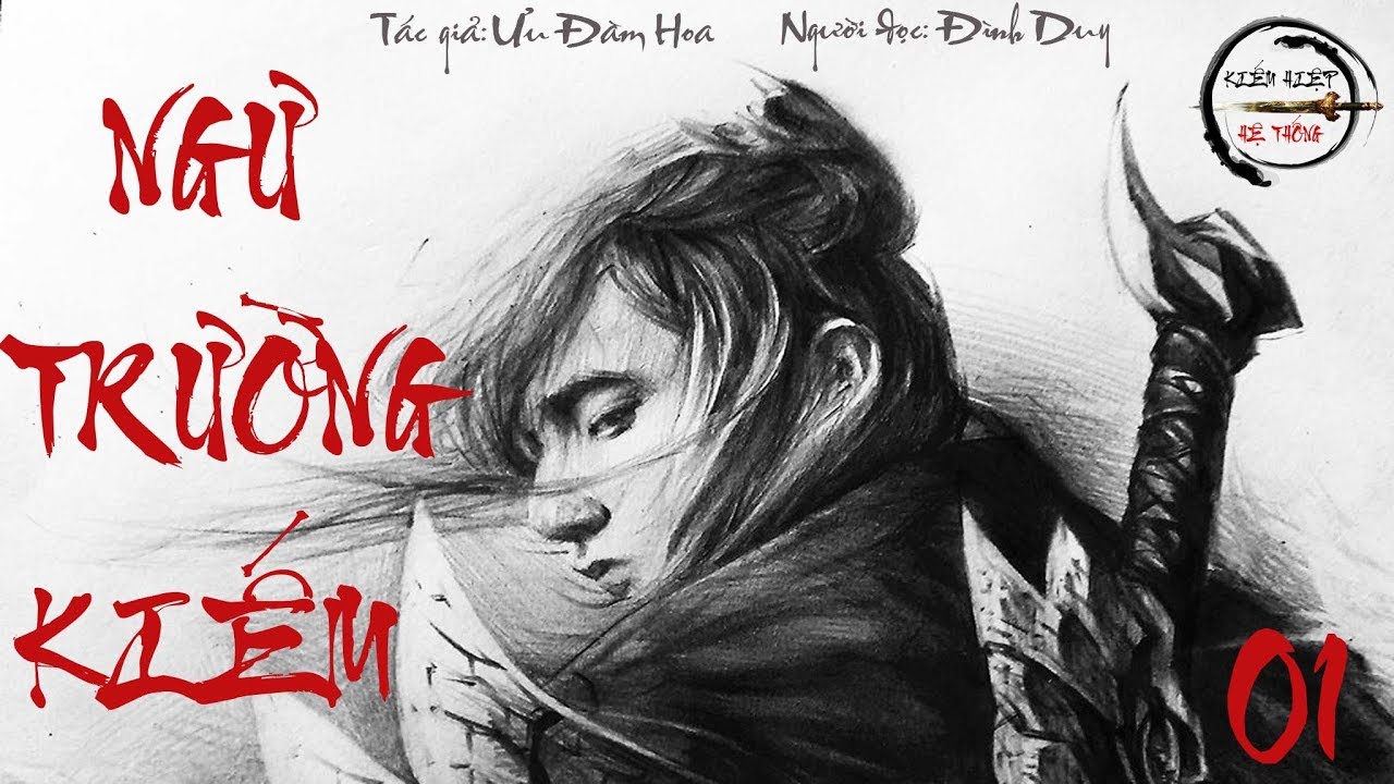 Kiếm Hiệp Hệ Thống | NGƯ TRƯỜNG KIẾM | Tập 01 | Mc Đình Duy