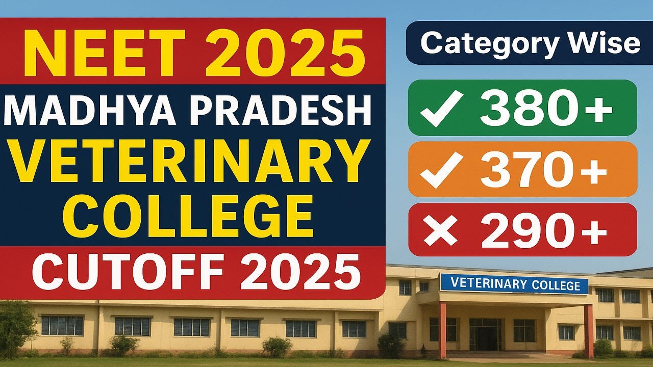 Madhya Pradesh Veterinary College Cutoff 2025 | Category Wise Marks | NEET 2025