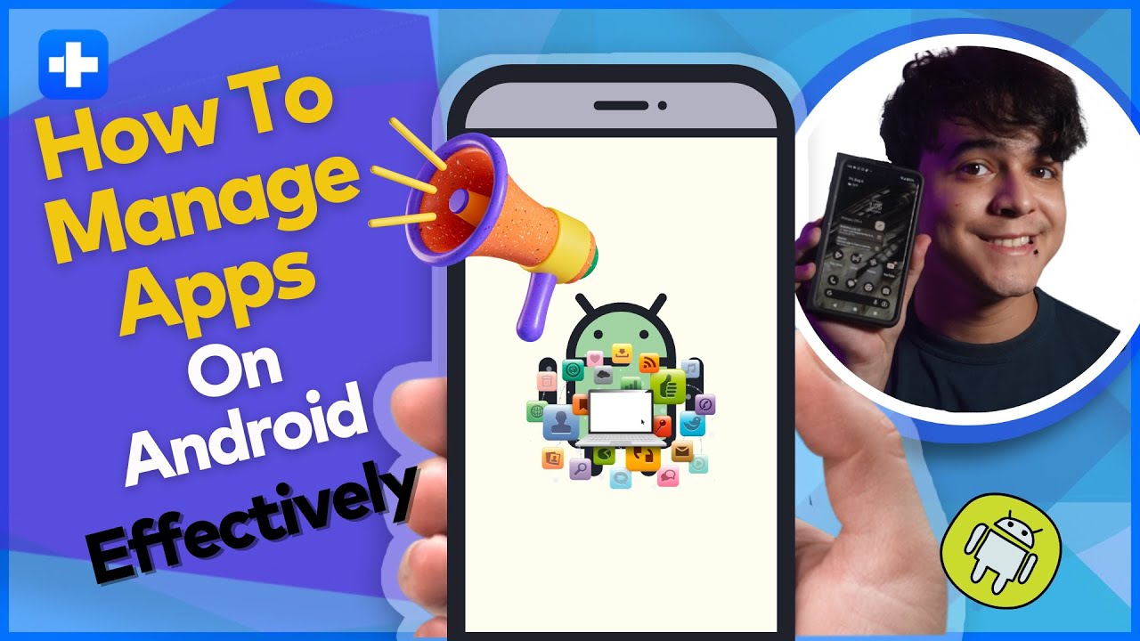 How To Manage Apps On Android Effectively