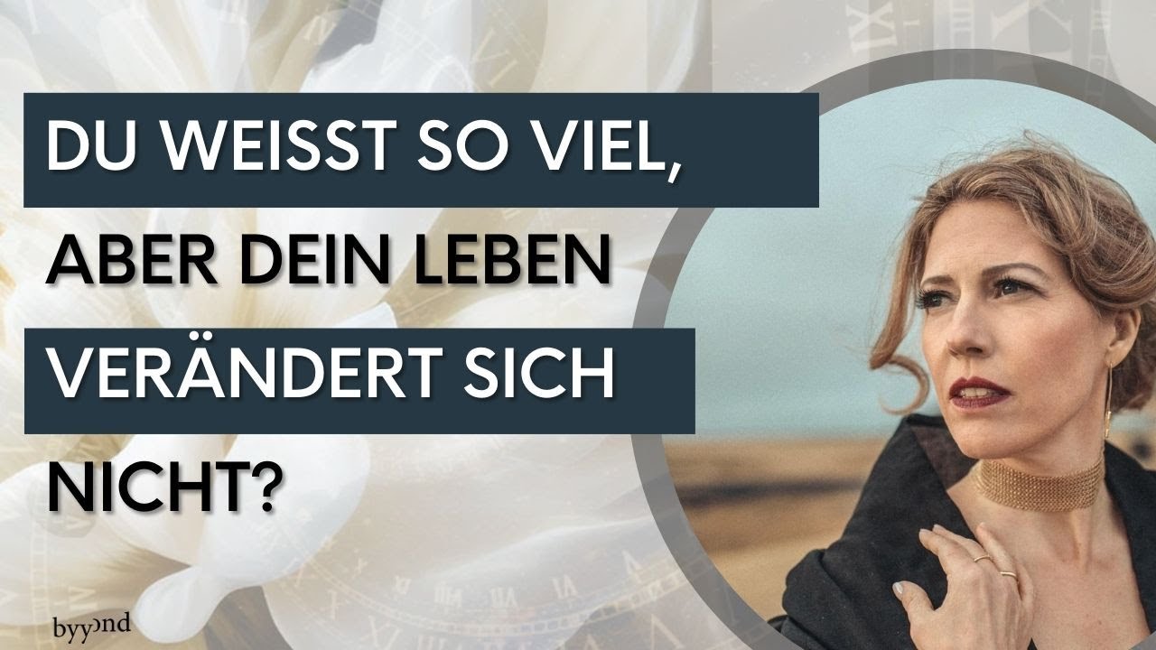 Du weißt so viel, aber dein Leben verändert sich nicht? Das ist der Grund.
