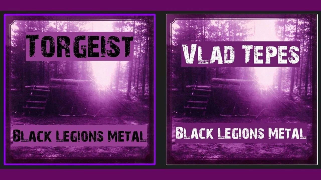 Torgeist / Vlad Tepes - Black Legions Metal (timestamps)