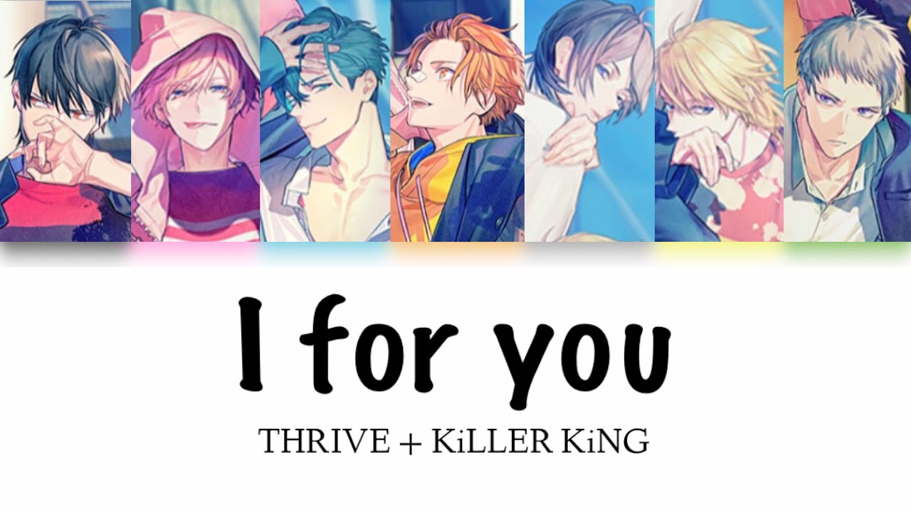 [B-Project] I for you - THRIVE + KiLLER KiNG - Lyrics (Kan/Rom)