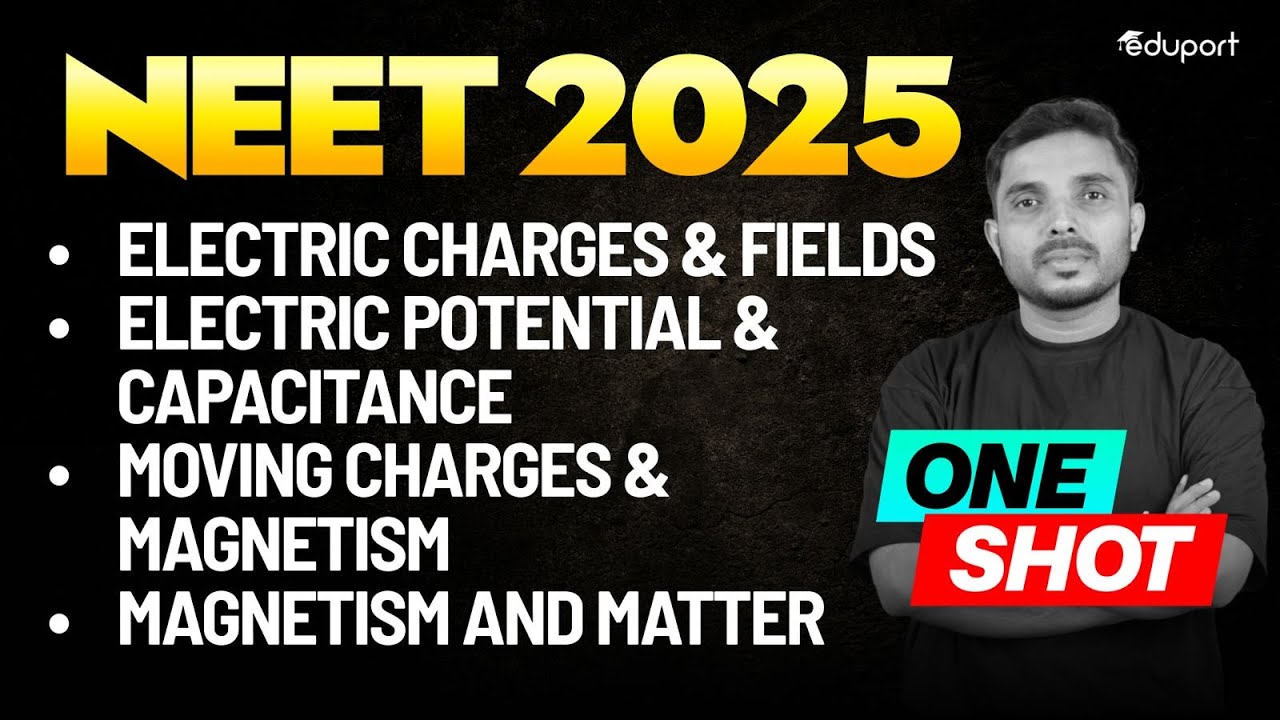 NEET 2025 | Electrostatics and Magnetism | Eduport NEET