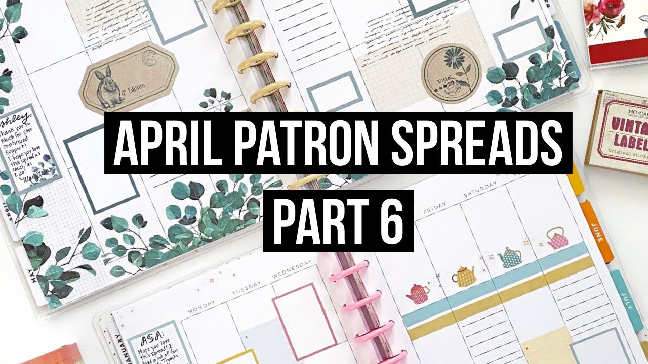 Plan With Me | April 2021 Patron Spreads Part 6 | Asa and Ashley | Classic & Big Happy Planner