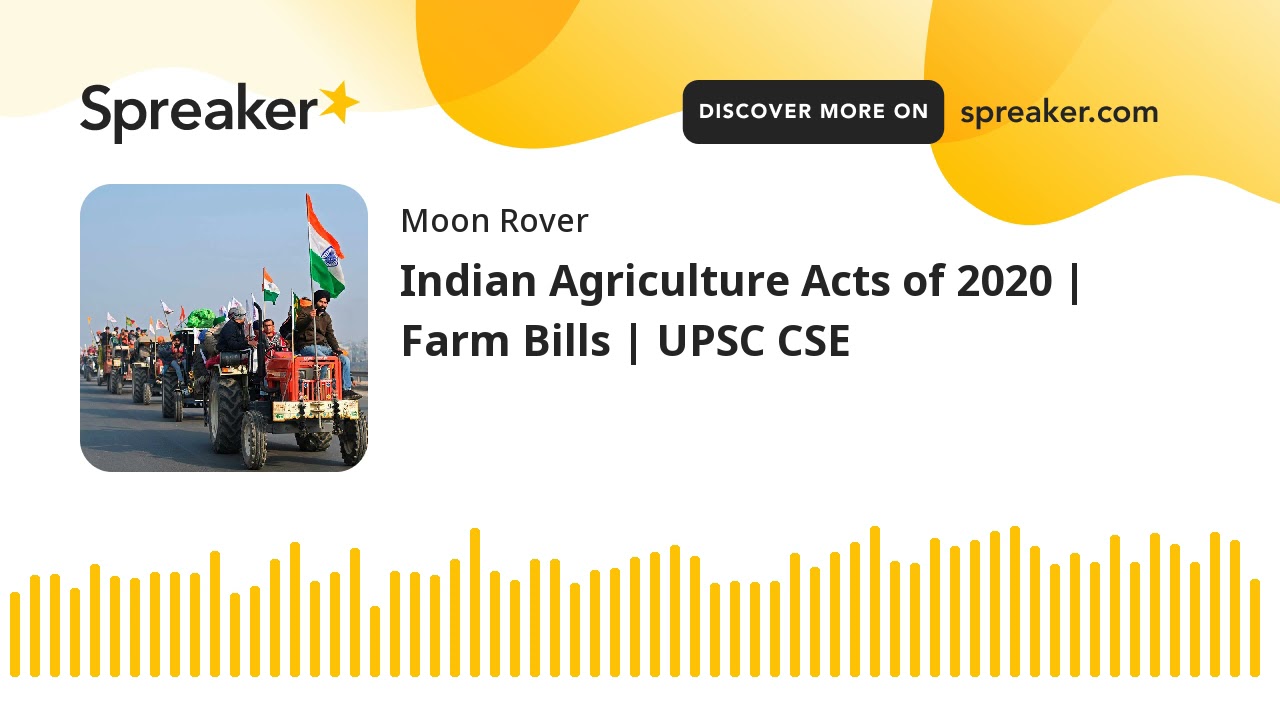 Indian Agriculture Acts of 2020 | Farm Bills | UPSC CSE