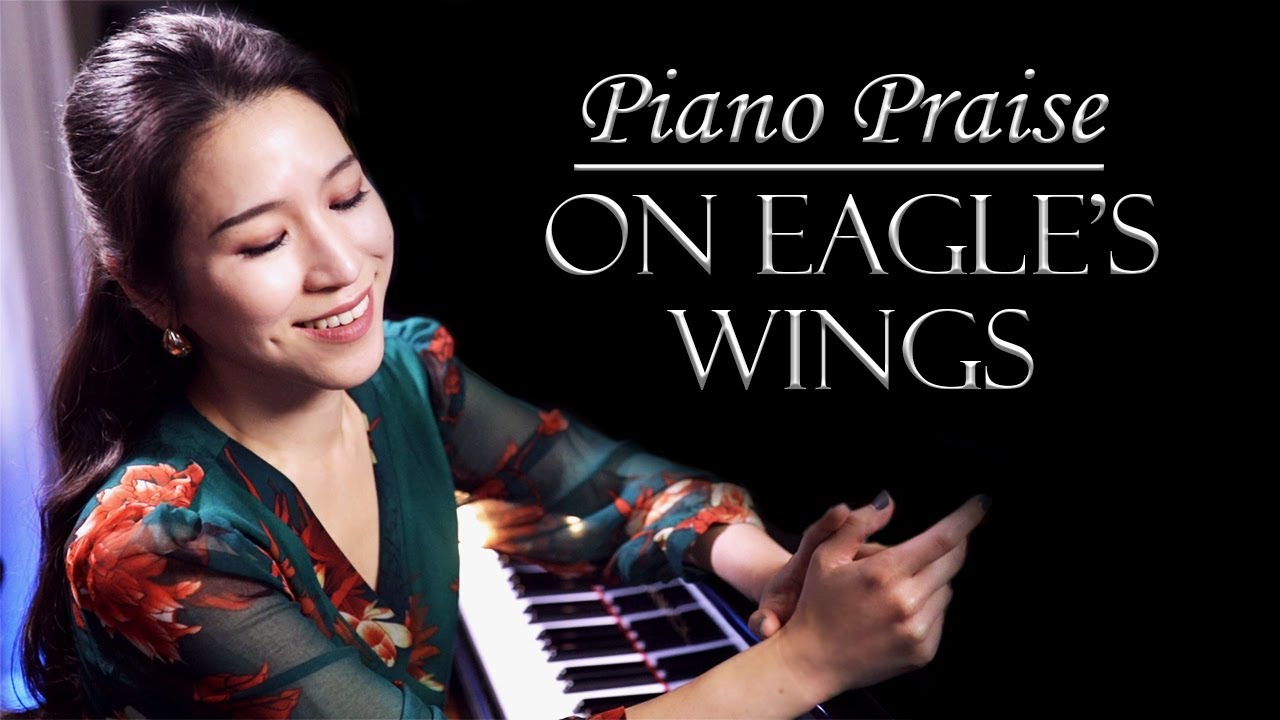 On Eagle's Wings Piano Praise by Sangah Noona