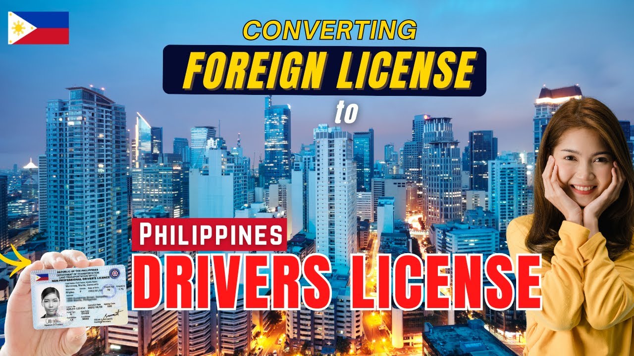 How to Convert Foreign License to Philippines Drivers License?-  Step by Step Process