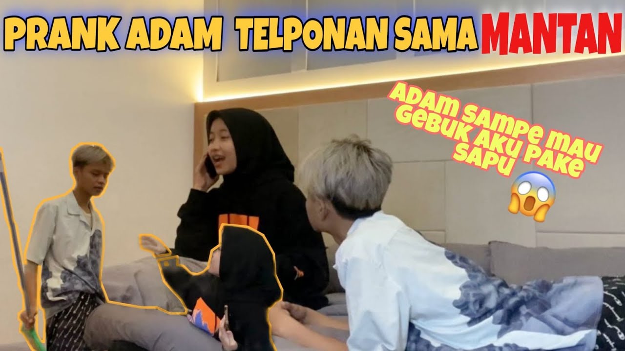 PRANK ADAM TELPONAN SAMA MANTAN || DIA EMOSI BANGET😱😱😱