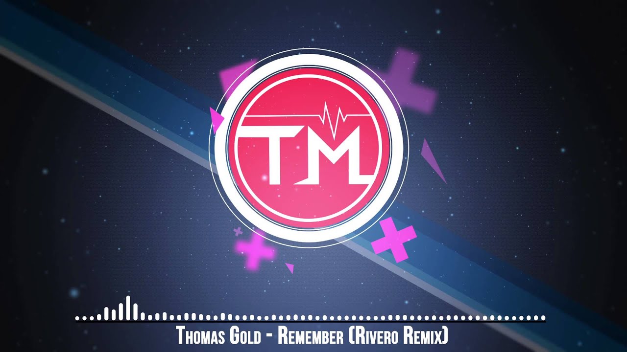 Thomas Gold - Remember (Rivero Remix)