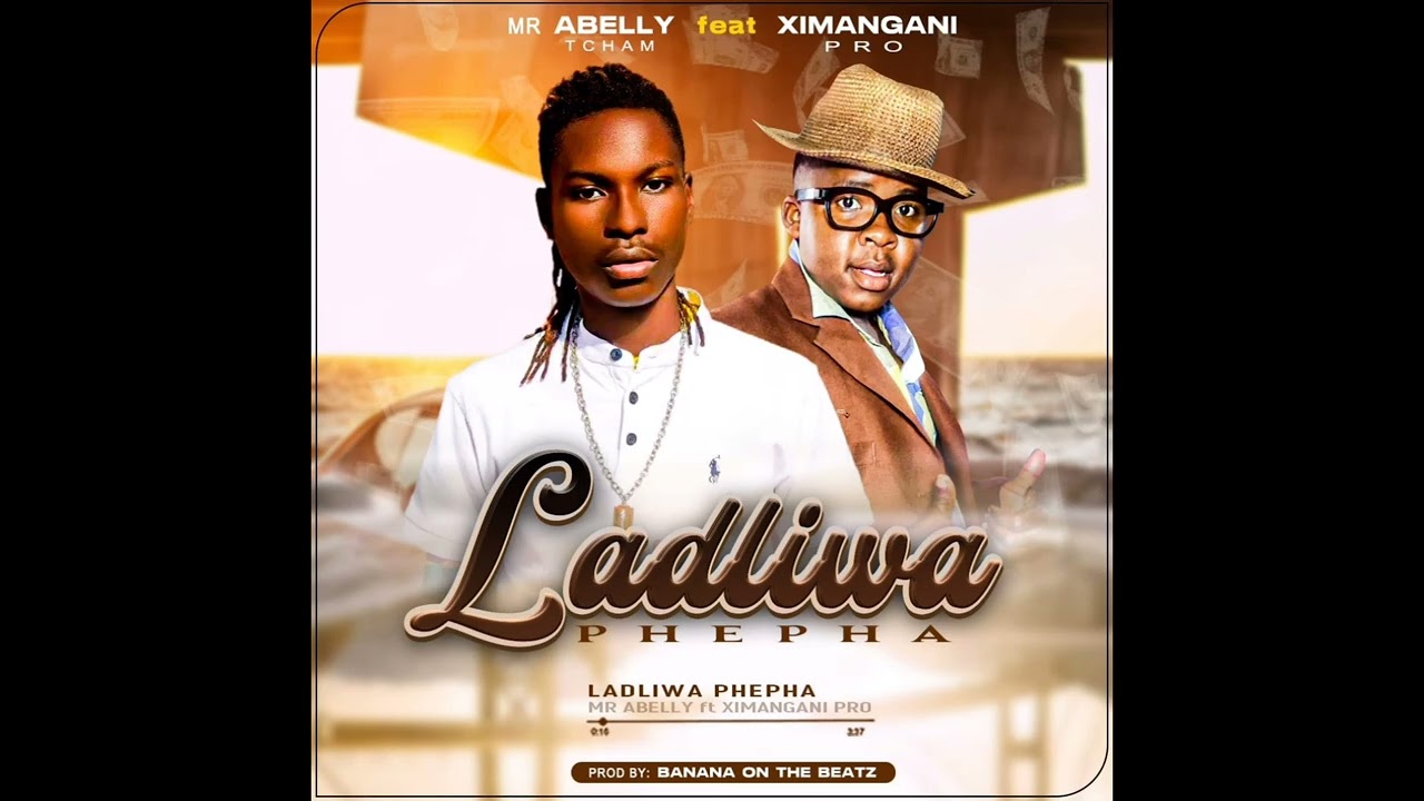 MR ABELLY FT XIMAGANI PRO - LADLIWA PHEPHA 