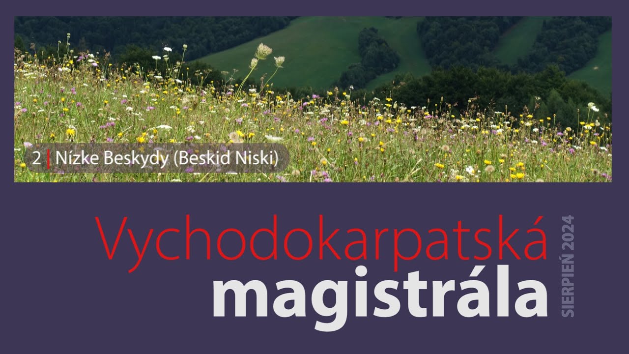 Východokarpatská magistrála || Część 2: Nízke Beskydy (Beskid Niski)