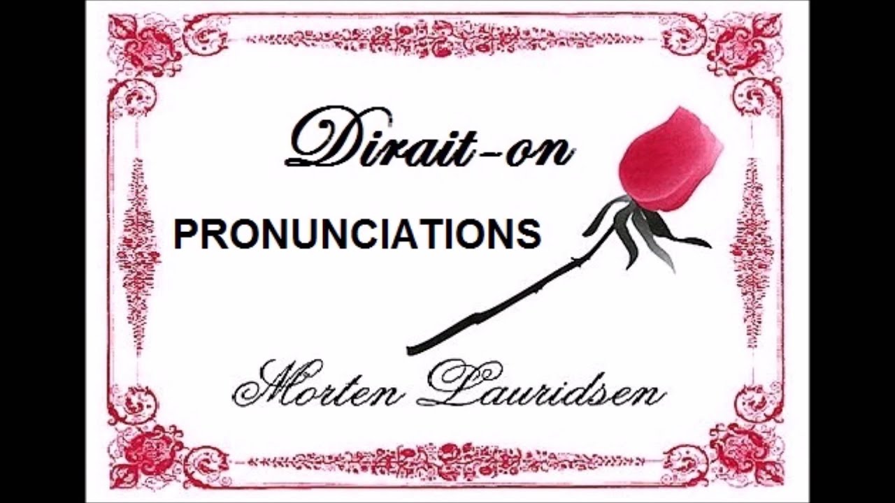 Dirait-on PRONUNCIATIONS