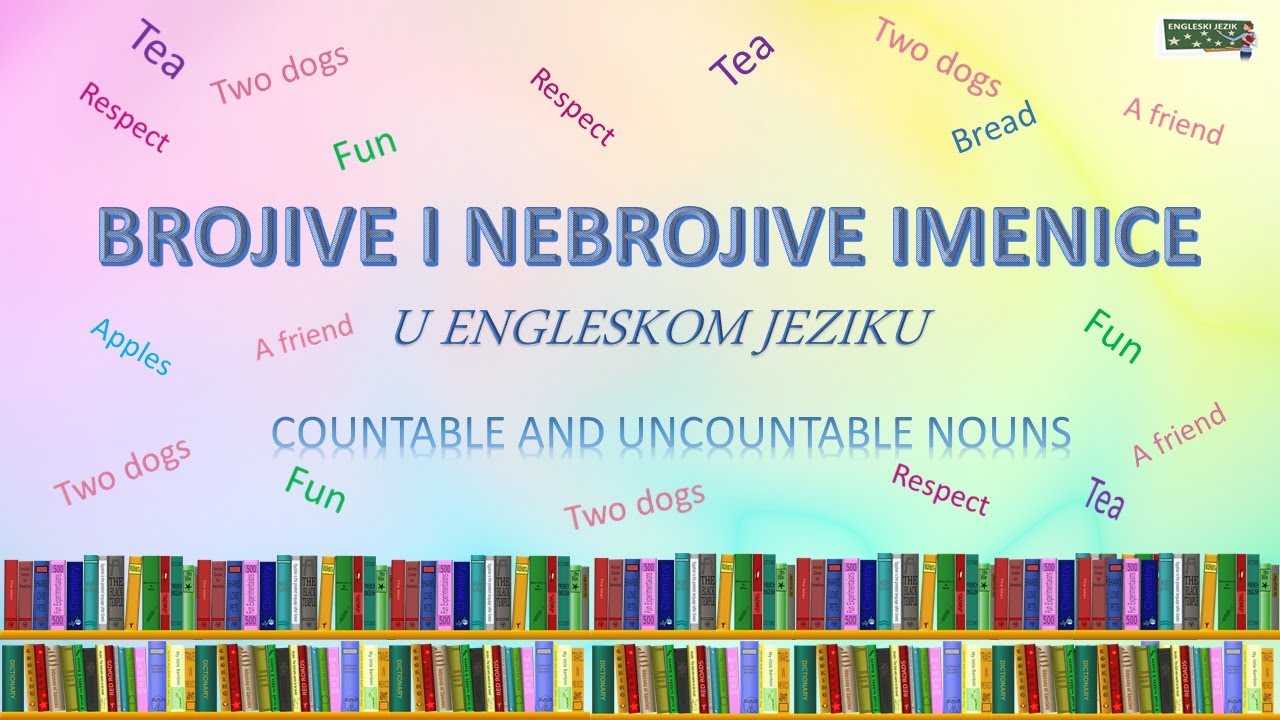 Brojive i nebrojive imenice u engleskom jeziku | Countable and Uncountable Nouns