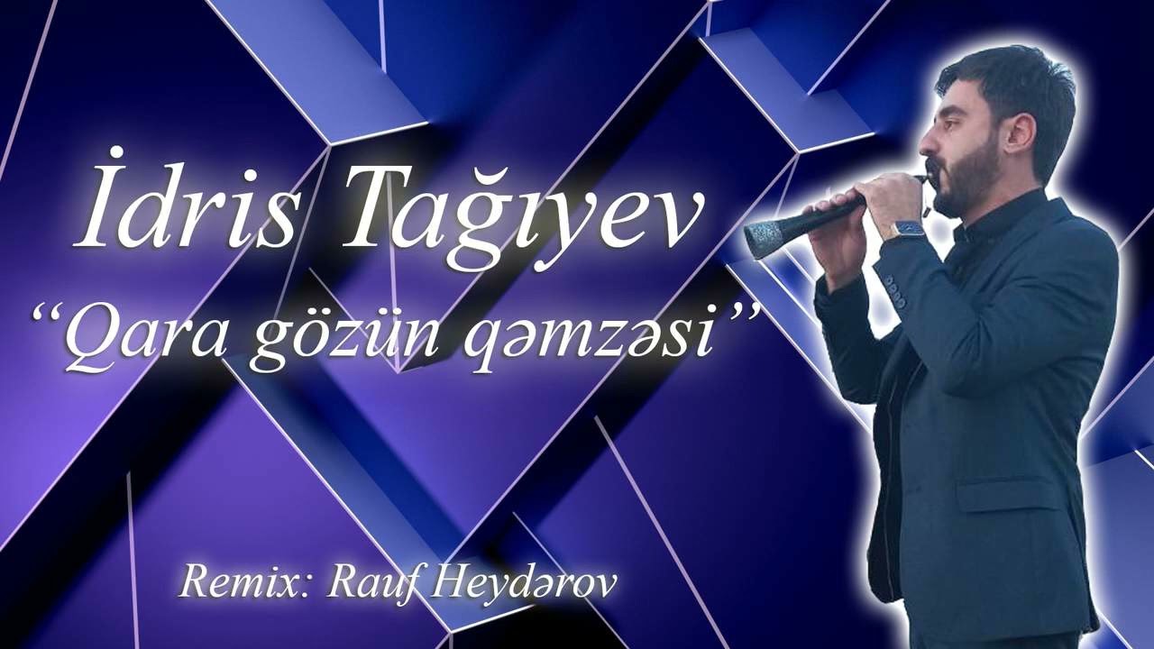 İdris Tağıyev qara gözlüm