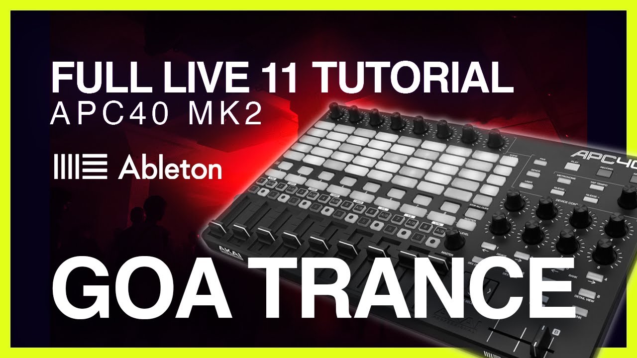 Goa Trance full Ableton Live 11 tutorial with Akai APC40 M2