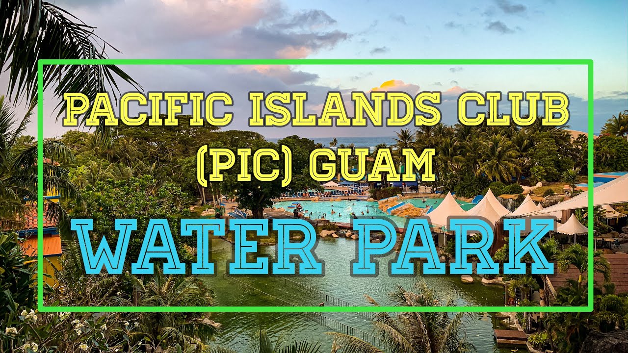 Exploring Pacific Islands Club (PIC) Water Park, Guam | Vlog 58