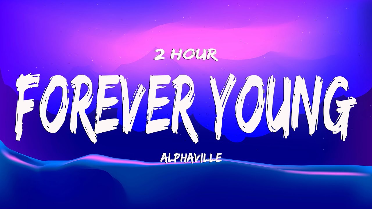 Alphaville - Forever Young (Lyrics) ( 2 HOUR )