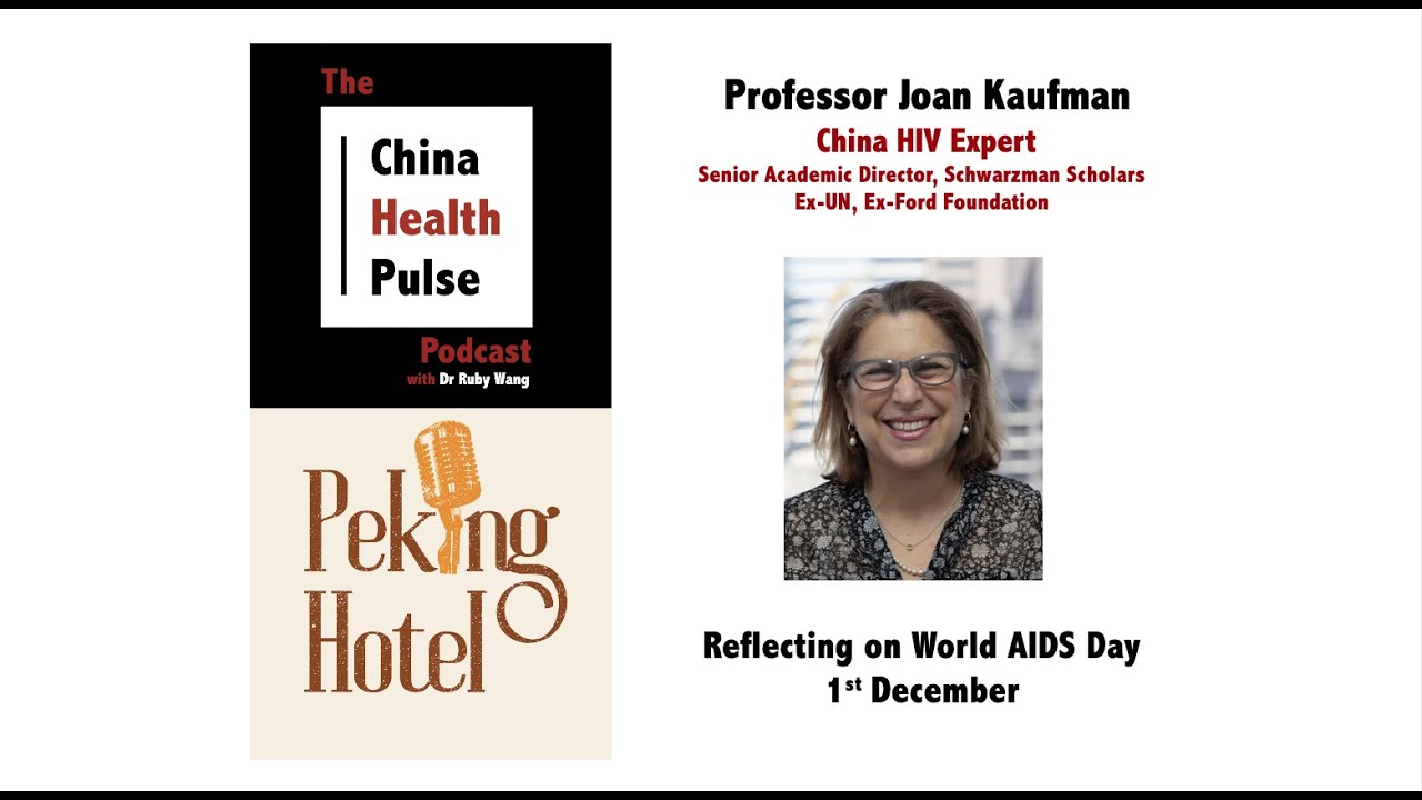 [S1 E3] Reflecting on World AIDS Day - with Leading China HIV Expert, Professor Joan Kaufman