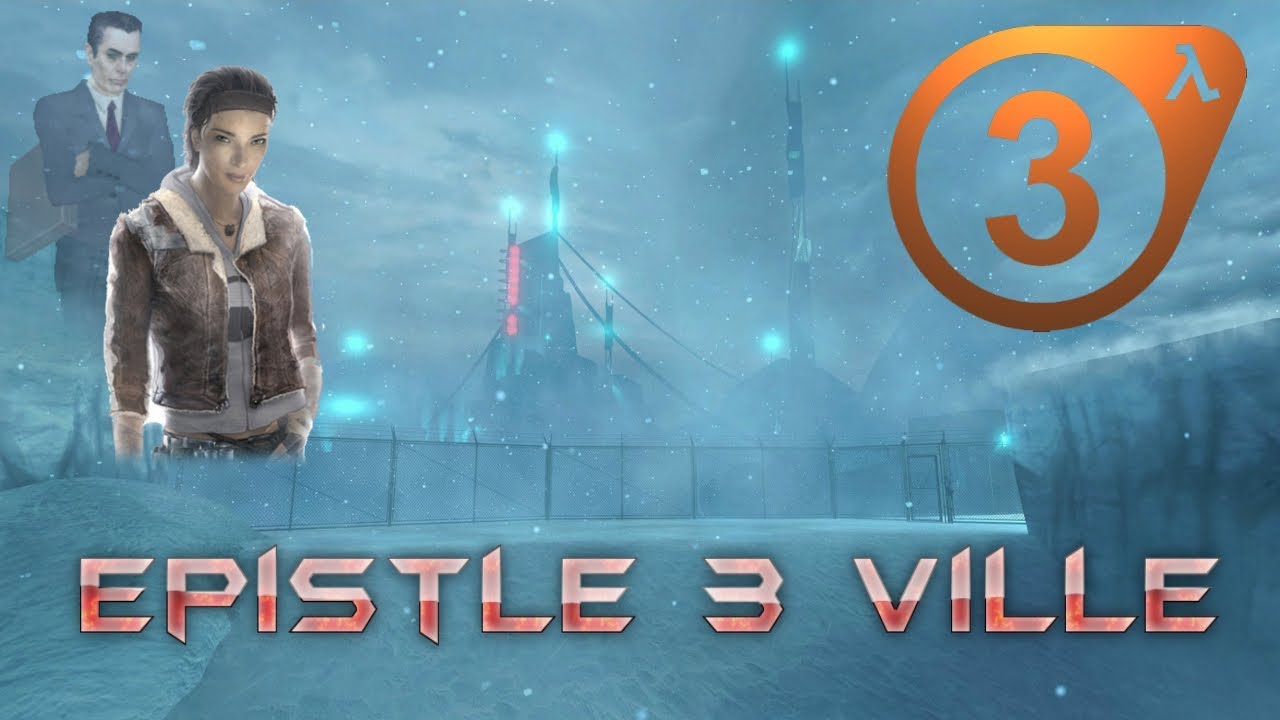 Epistle 3 Ville (Half-Life 2 EPISODE 3 Challenge!) 2017