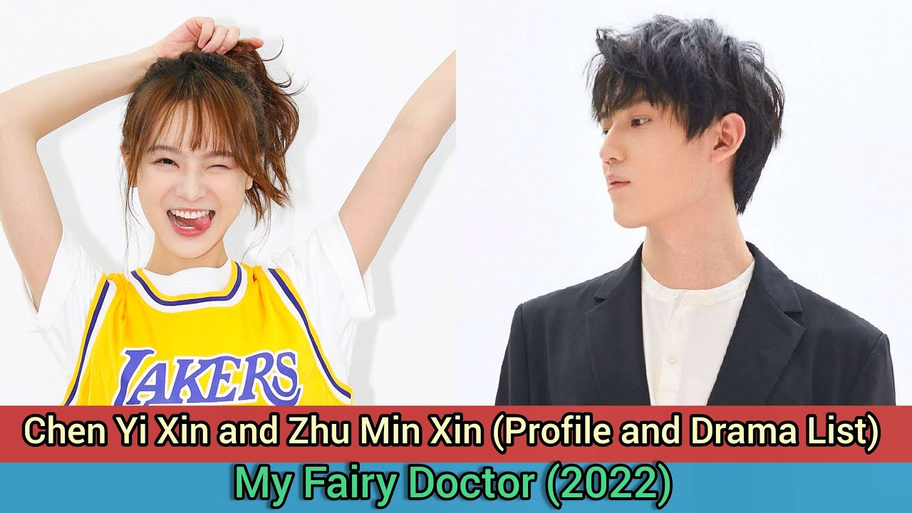 Chen Yi Xin and Zhu Min Xin | My Fairy Doctor | (Profile and Drama List)