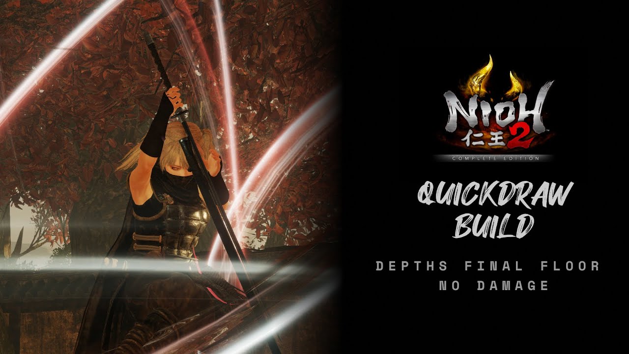 Nioh 2 Quickdraw Build + Depths Final Floor No Damage