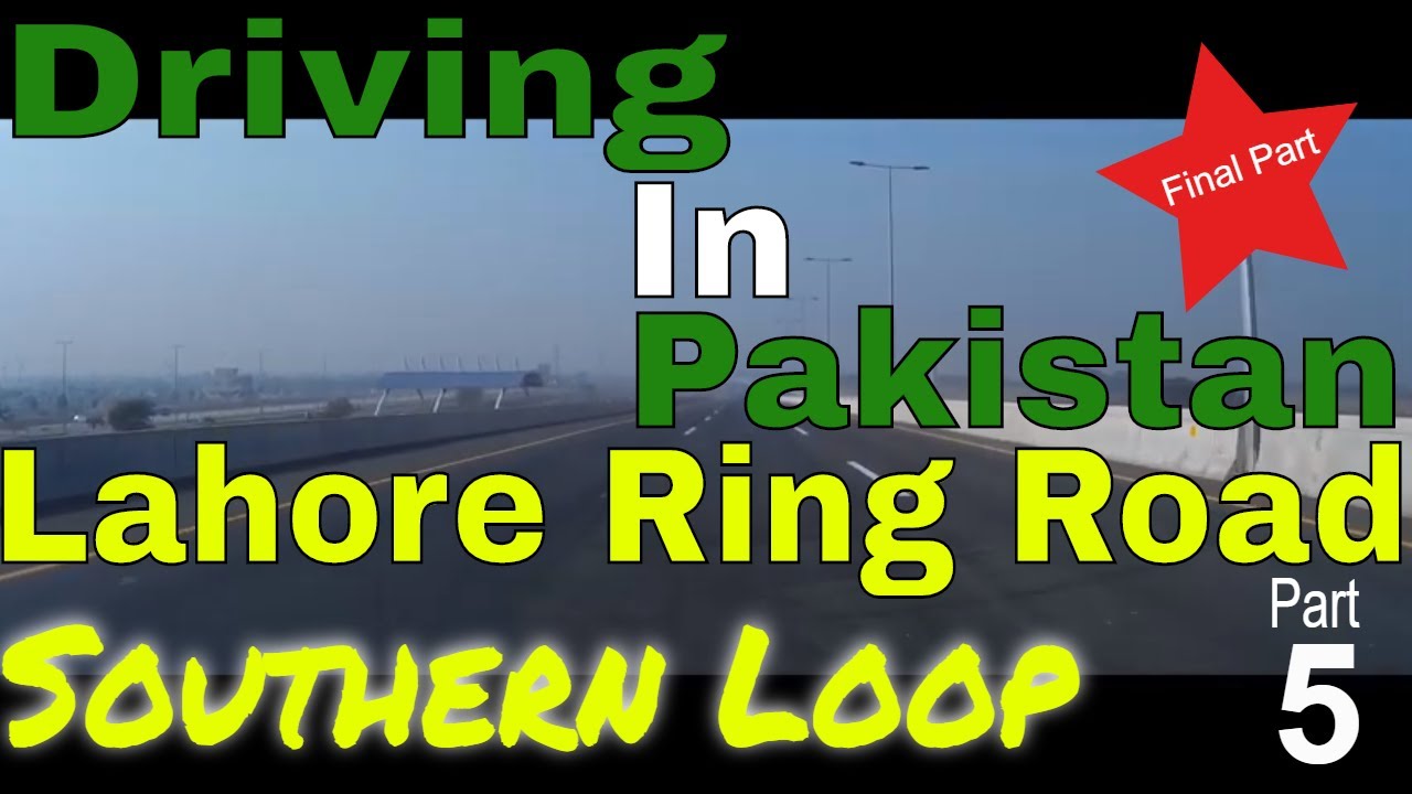 Lahore Ring Road | Southern Loop | Part 5