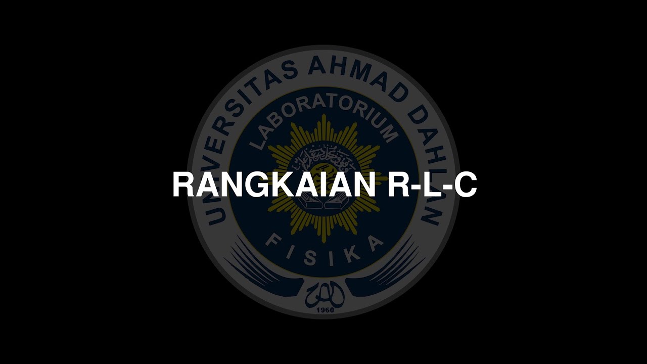 Praktikum Fisika Dasar II - Rangkaian R-L-C