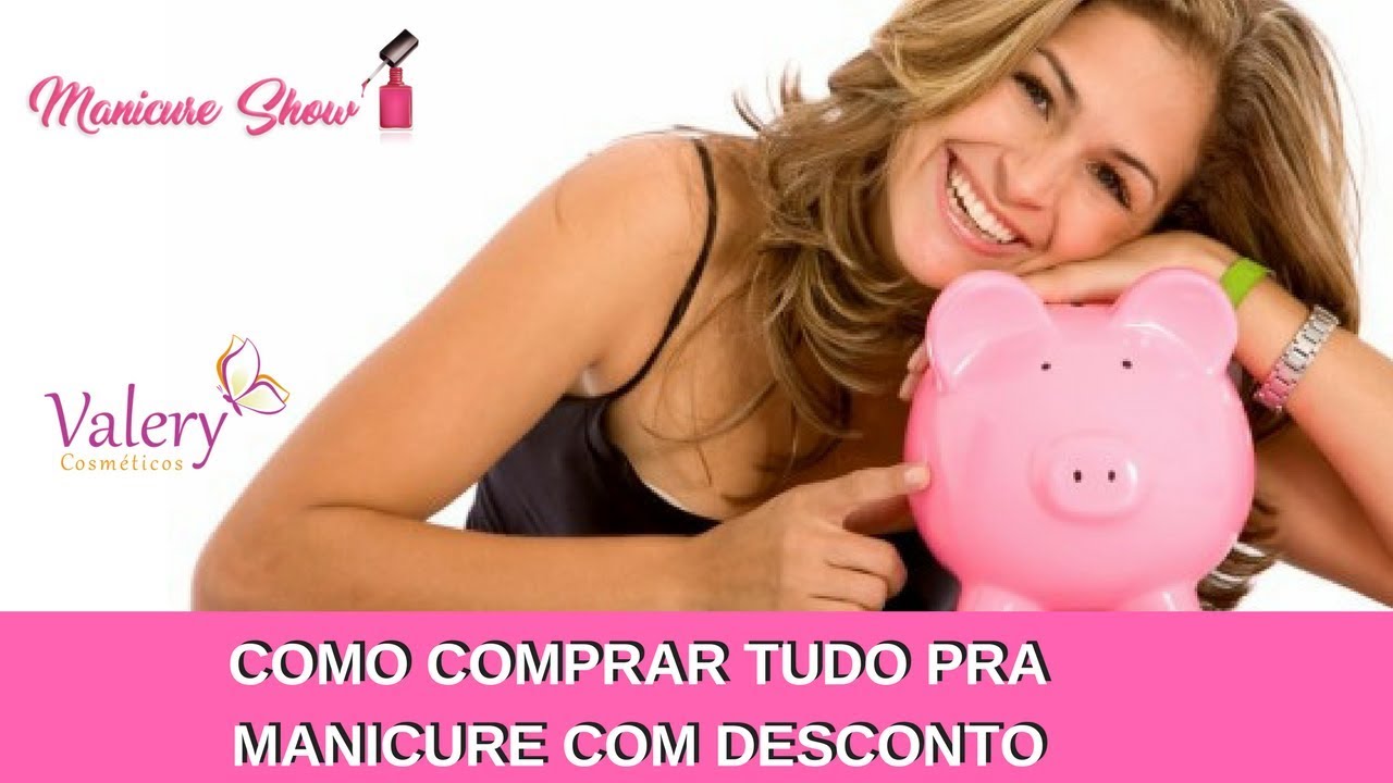 COMO COMPRAR TUDO PRA MANICURE COM DESCONTO NA VALERY