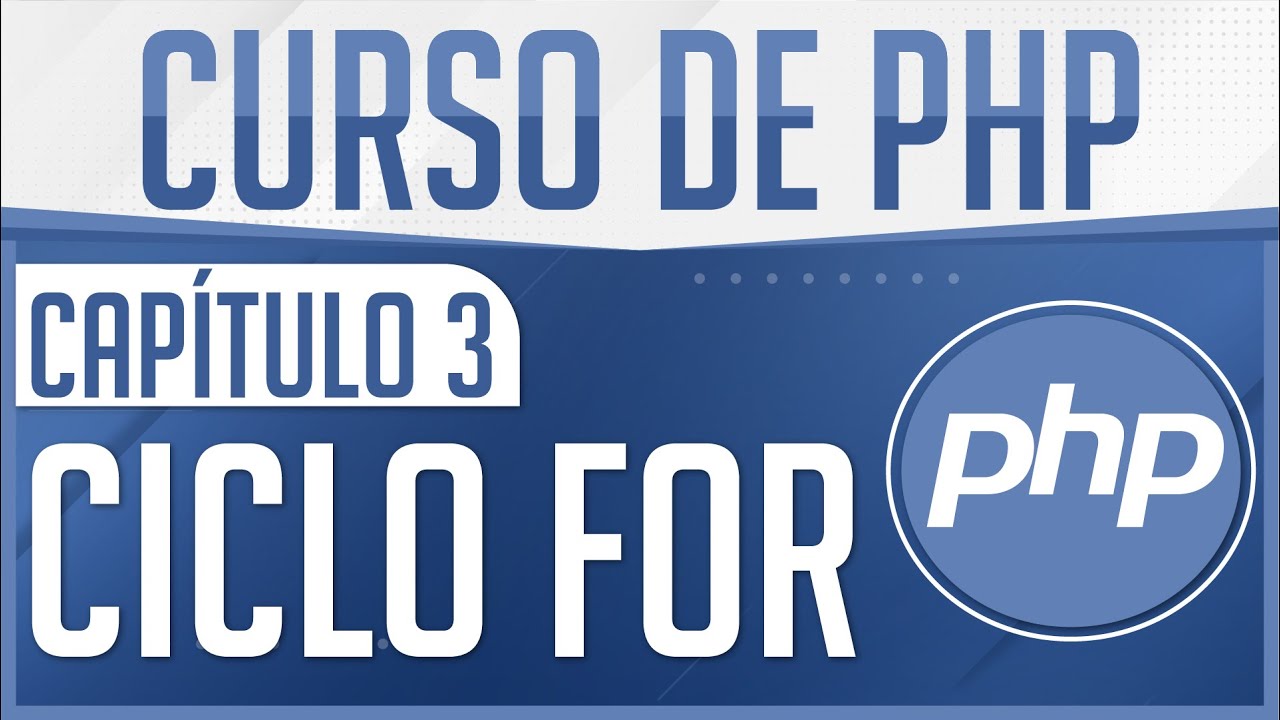 Curso de PHP - Capitulo 3, Ciclo FOR