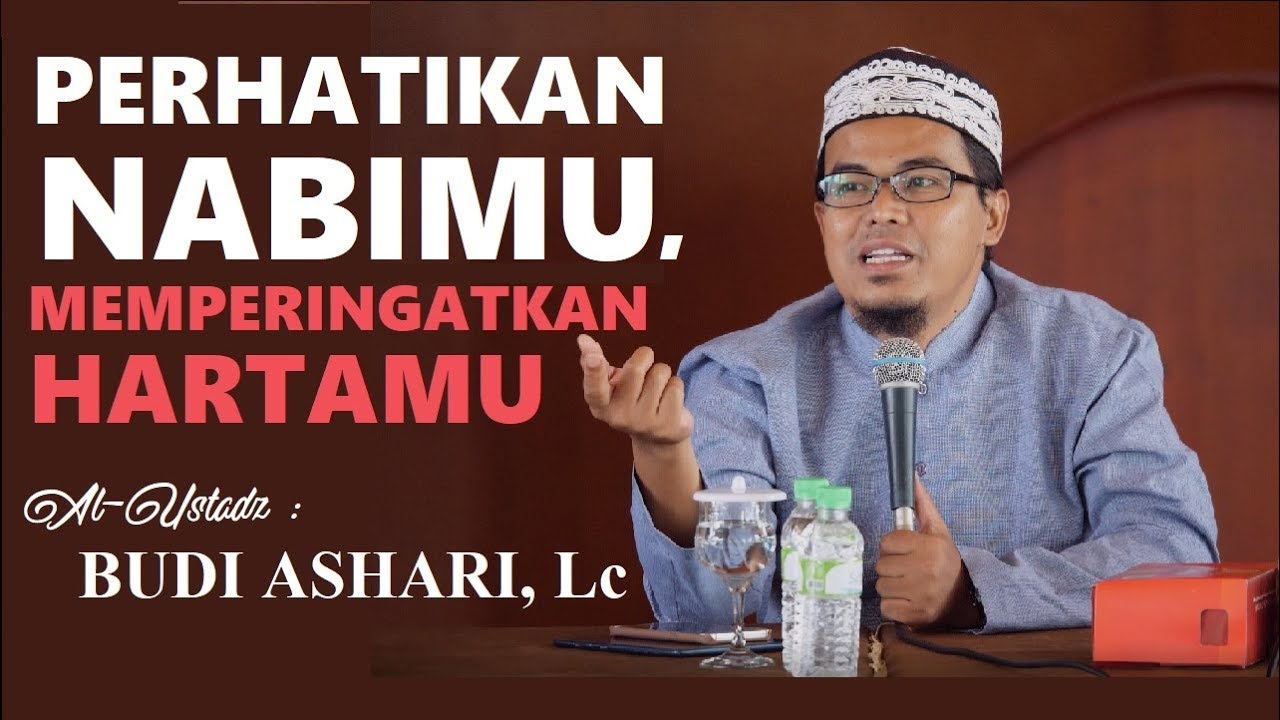 Ustadz Budi Ashari, Lc - Perhatikan Nabimu Memperingatkan Hartamu