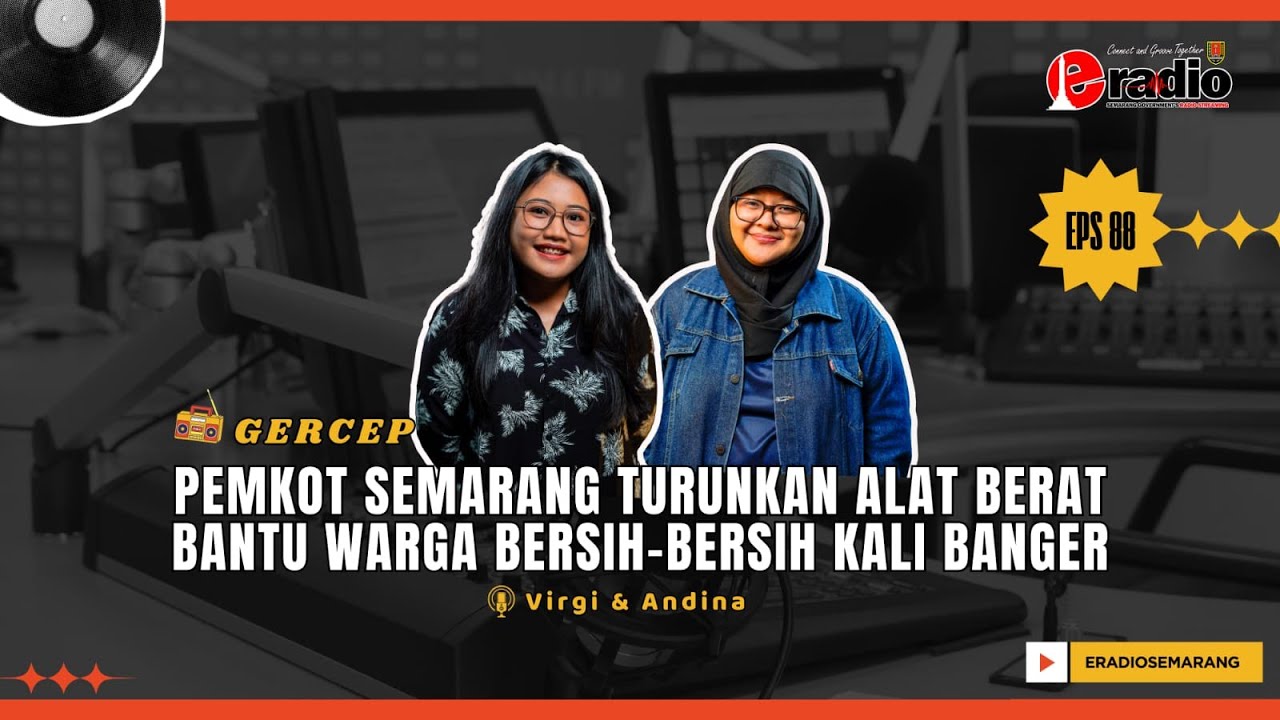 GERCEP #88 PEMKOT SEMARANG TURUNKAN ALAT BERAT BANTU WARGA BERSIH BERSIH KALI BANGER