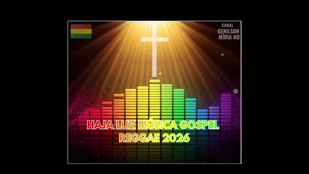 HAJA LUZ - MÚSICA GOSPEL - REGGAE 2026