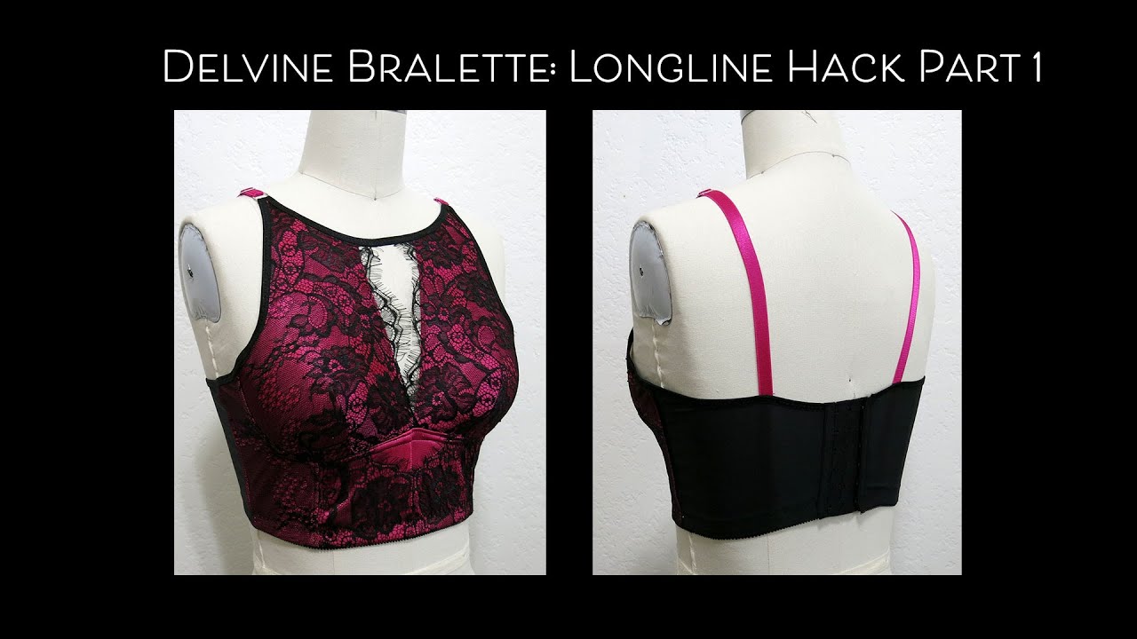 Delvine Bralette: Longline Hack Part 1