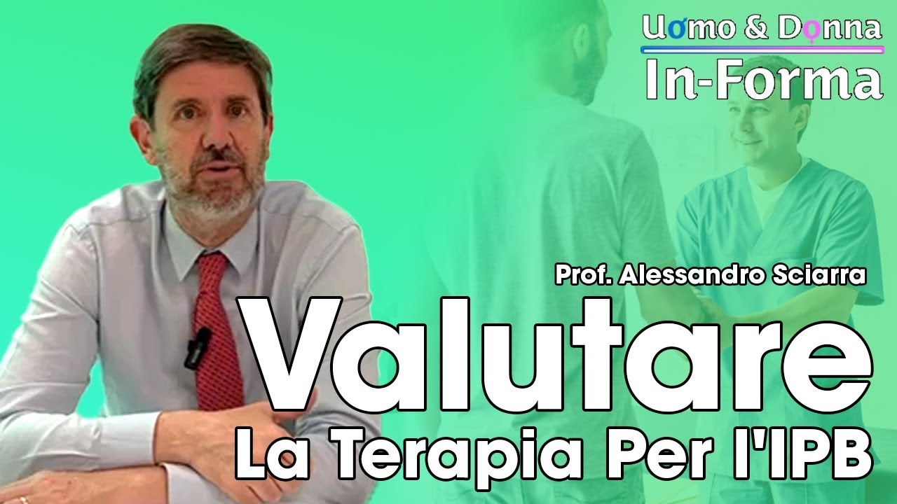 Valutare la Terapia per l'IPB - Prof. Alessandro Sciarra