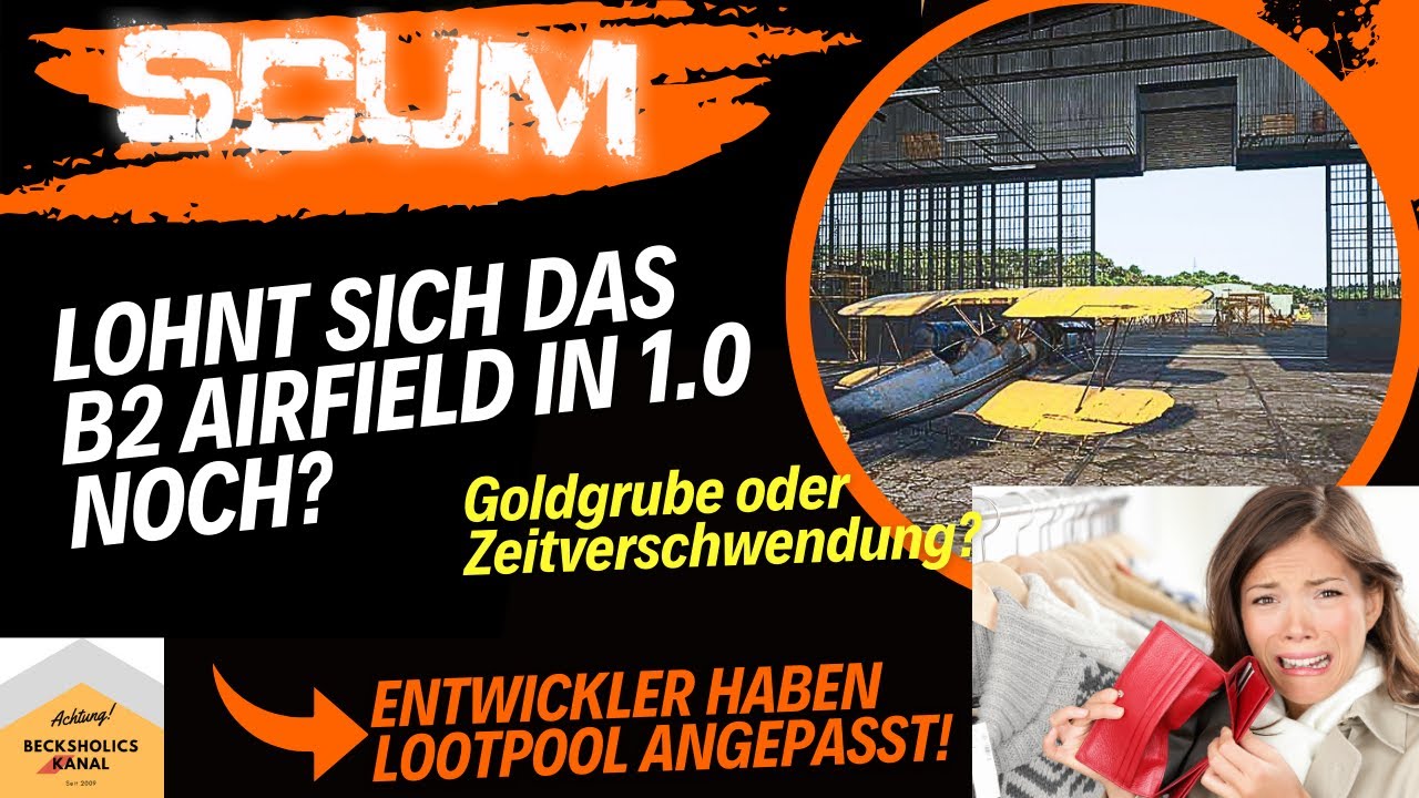 [SCUM deutsch] Lohnt sich das B2 Airfield in 1.0. noch? Ich gucke rein! - Teil 2