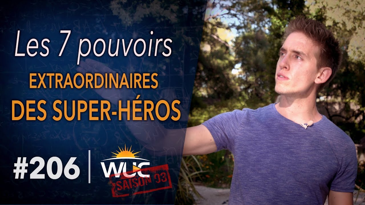 Les 7 pouvoirs des SUPER-HÉROS qui vont vous aider à créer une vie EXTRAORDINAIRE - WUC #206