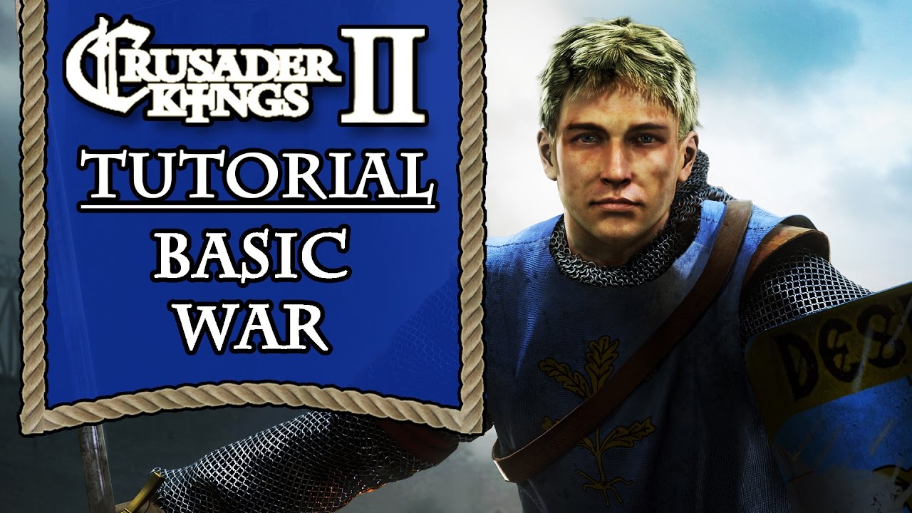 Crusader Kings 2 Tutorial Series - Basic War