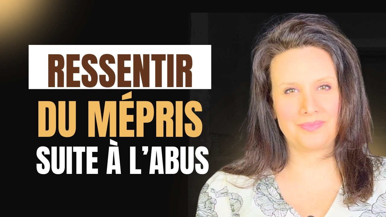 Ressentir du mépris et de la rage après une enfance toxique