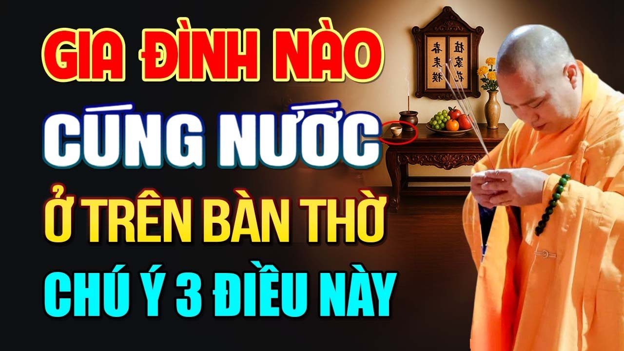 Gia Đình Nào Hay Cúng Nước Ở Trên Bàn Thờ, Chú Ý 3 Điều Quan Trọng Này | Thầy Thích Đạo Thịnh
