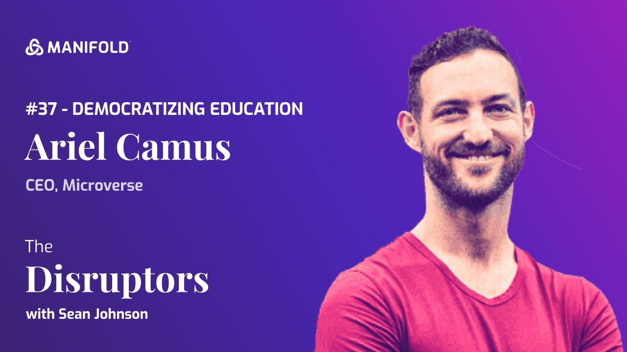 Democratizing Education, with Ariel Camus