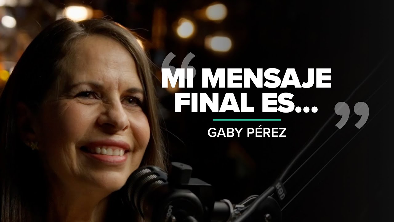 El mensaje que Gaby Pérez Islas quiere dejar al mundo