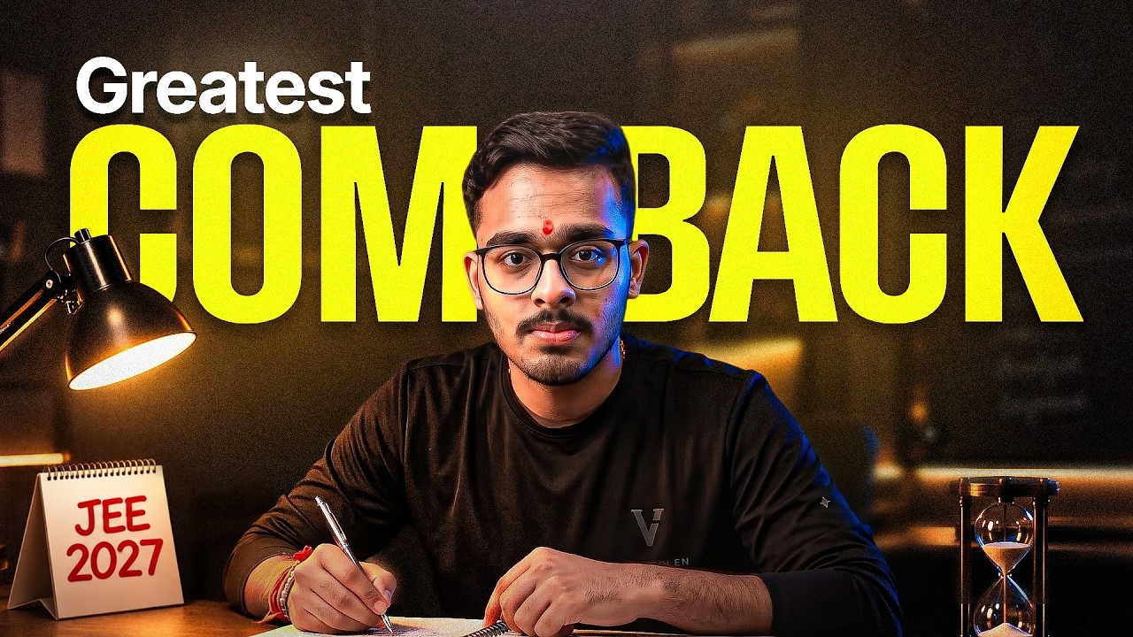 How to Make the GREATEST JEE Main 2027 Comeback of Your Life?