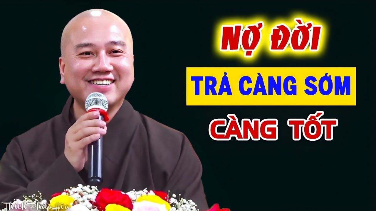 Nợ Ở Đời Nên Trả Càng Sớm Càng Bớt Khổ ( Nghe Mà Thấm ) - Pháp Thoại Thầy Thích Pháp Hòa
