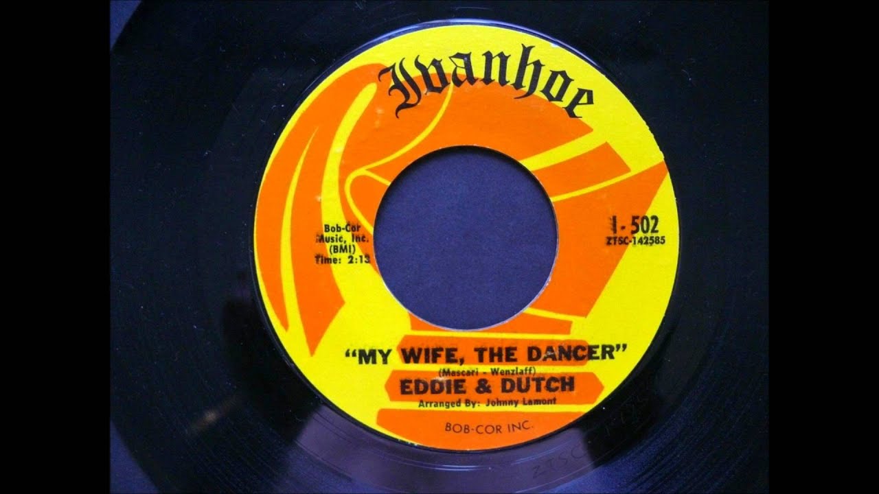 EDDIE & DUTCH - MY WIFE THE DANCER - [IVANHOE I-502] - 1970