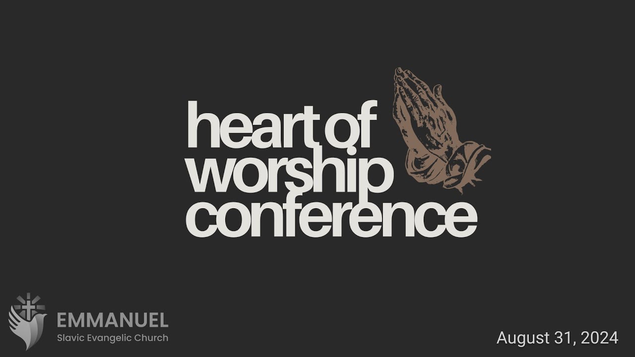 Heart Of Worship Conference | 8.31.24